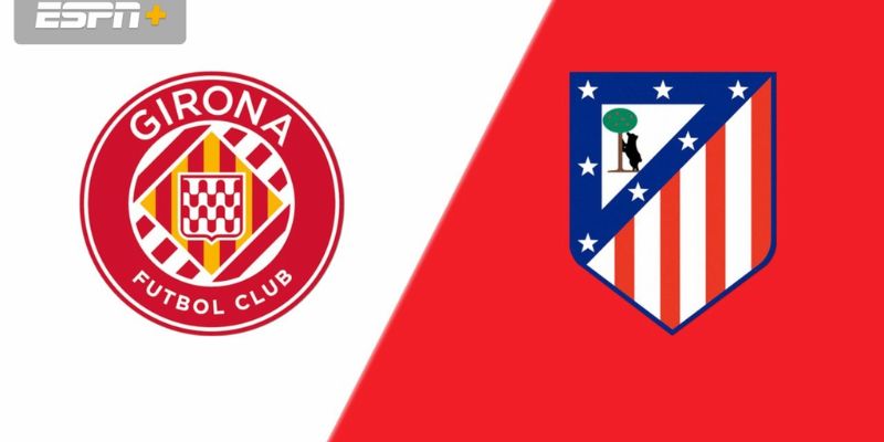 Soi Kèo Girona Vs Atletico Madrid Lúc 20h00 Ngày 21/12/2025 - Giải La Liga