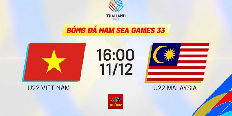 Soi Kèo U22 Việt Nam Vs U22 Malaysia Lúc 16h Ngày 11/12: Trận “Chung Kết Bảng B” SEA Games 33
